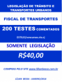 200 TESTES DE LEGISLAÇÃO DE TRÂNSITO E TRANSPORTES URBANOS - FISCAL